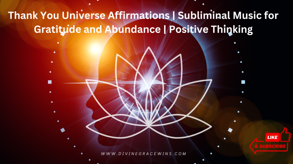 Thank You Universe Affirmations | Subliminal Music for Gratitude and Abundance | Positive Thinking